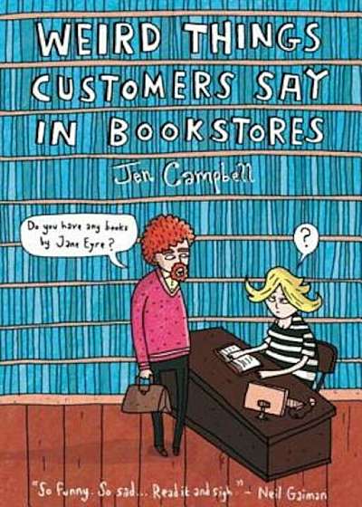 Weird Things Customers Say in Bookstores, Paperback