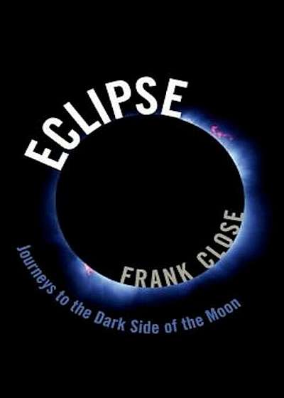 Eclipse: Journeys to the Dark Side of the Moon, Hardcover