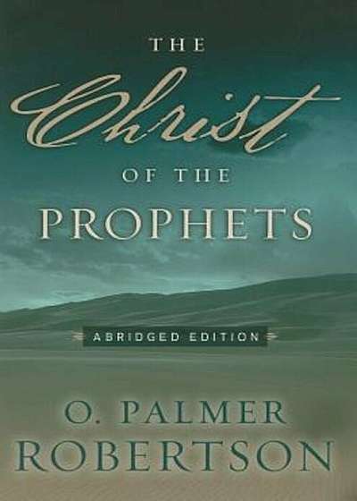 The Christ of the Prophets, Paperback