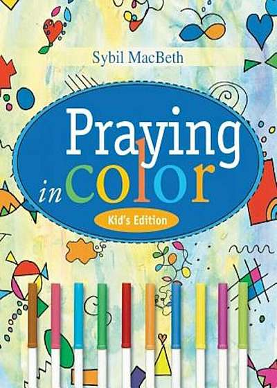 Praying in Color Kids' Edition: Kid's Edition, Paperback