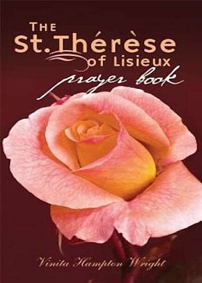 The St. Therese of Lisieux Prayer Book, Paperback