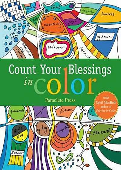Count Your Blessings in Color: With Sybil Macbeth, Author of Praying in Color, Paperback