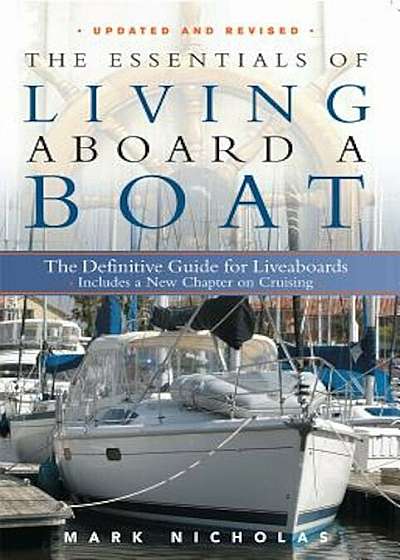 The Essentials of Living Aboard a Boat: The Definitive Guide for Liveaboards, Paperback