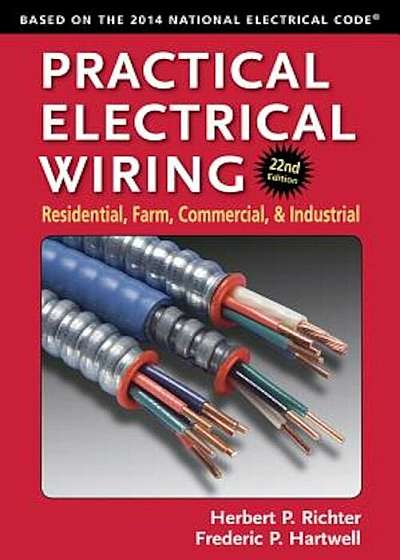 Practical Electrical Wiring: Residential, Farm, Commercial, and Industrial, Paperback