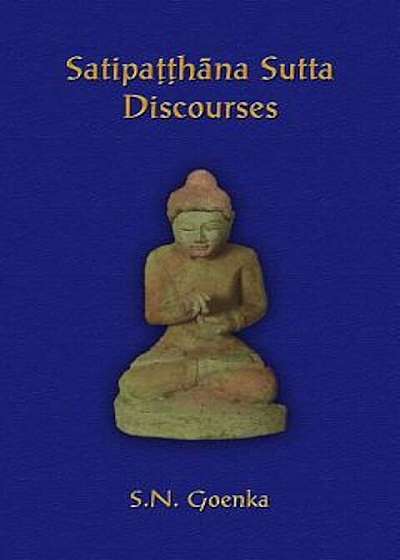 Satipatthana Sutta Discourses, Paperback