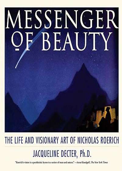 Messenger of Beauty: The Life and Visionary Art of Nicholas Roerich, Paperback