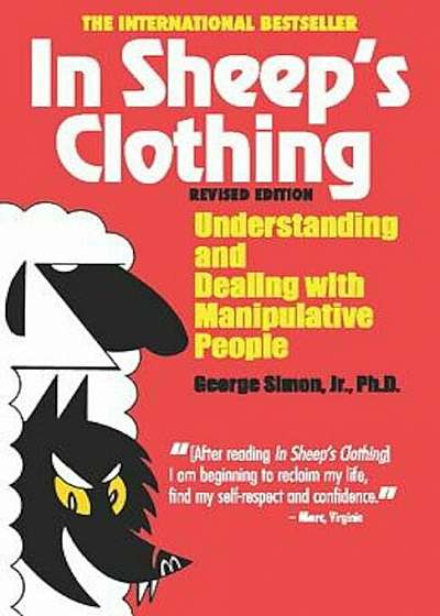In Sheep's Clothing: Understanding and Dealing with Manipulative People, Paperback