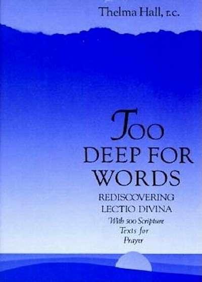 Too Deep for Words: Rediscovering Lectio Divina, Paperback