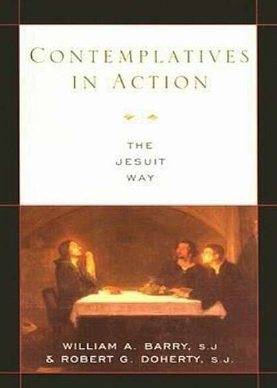 Contemplatives in Action: The Jesuit Way, Paperback