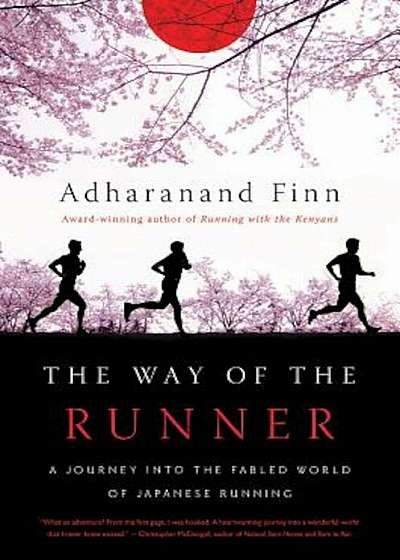 The Way of the Runner: A Journey Into the Fabled World of Japanese Running, Paperback