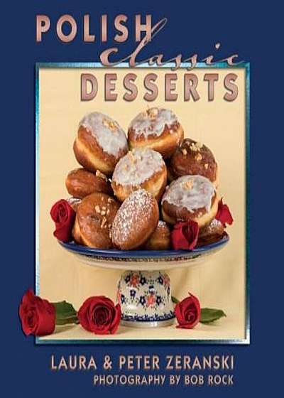 Polish Classic Desserts, Hardcover