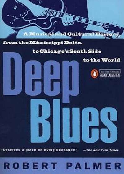 Deep Blues: A Musical and Cultural History of the Mississippi Delta, Paperback