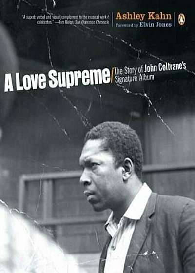 A Love Supreme: The Story of John Coltrane's Signature Album, Paperback