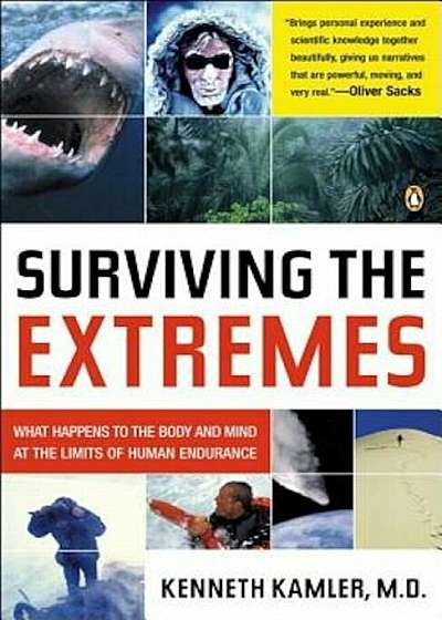 Surviving the Extremes: What Happens to the Body and Mind at the Limits of Human Endurance, Paperback