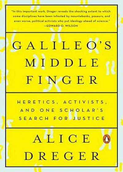 Galileo's Middle Finger: Heretics, Activists, and One Scholar's Search for Justice, Paperback