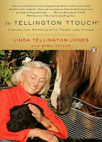 The Tellington Ttouch: Caring for Animals with Heart and Hands, Paperback