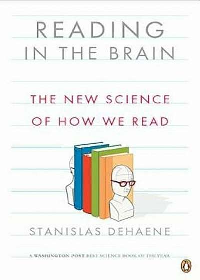 Reading in the Brain: The New Science of How We Read, Paperback