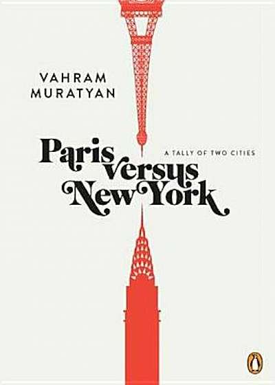 Paris Versus New York: A Tally of Two Cities, Hardcover
