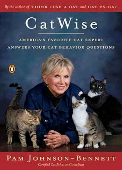 Catwise: America's Favorite Cat Expert Answers Your Cat Behavior Questions, Paperback