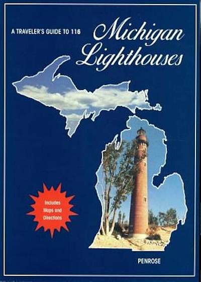 A Traveler's Guide to 116 Michigan Lighthouses, Paperback