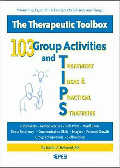 103 Group Activities and Treatment Ideas & Practical Strategies: The Therapeutic Toolbox, Paperback