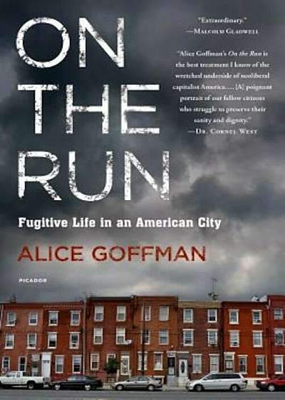 On the Run: Fugitive Life in an American City, Paperback