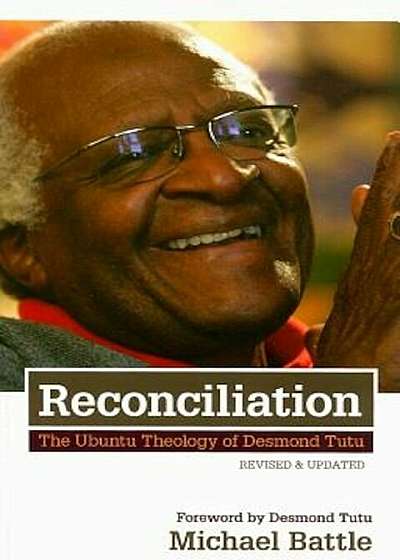 Reconciliation: The Ubuntu Theology of Desmond Tutu, Paperback