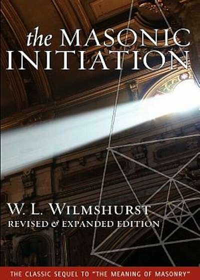 The Masonic Initiation, Revised Edition, Paperback