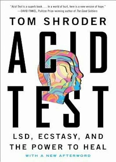 Acid Test: LSD, Ecstasy, and the Power to Heal, Paperback