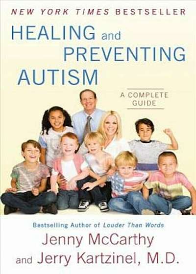Healing and Preventing Autism: A Complete Guide, Paperback