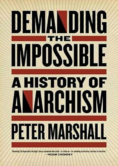 Demanding the Impossible: A History of Anarchism, Paperback