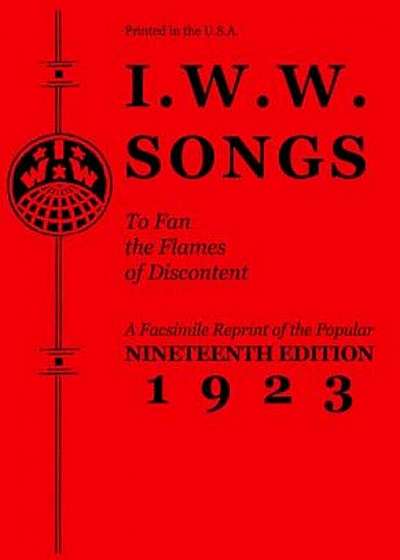 I.W.W. Songs to Fan the Flames of Discontent, Paperback