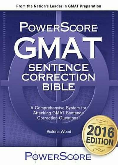 GMAT Sentence Correction Bible: A Comprehensive System for Attacking GMAT Sentence Correction Questions, Paperback