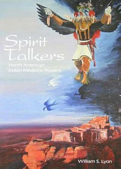 Spirit Talkers: North American Indian Medicine Powers, Paperback