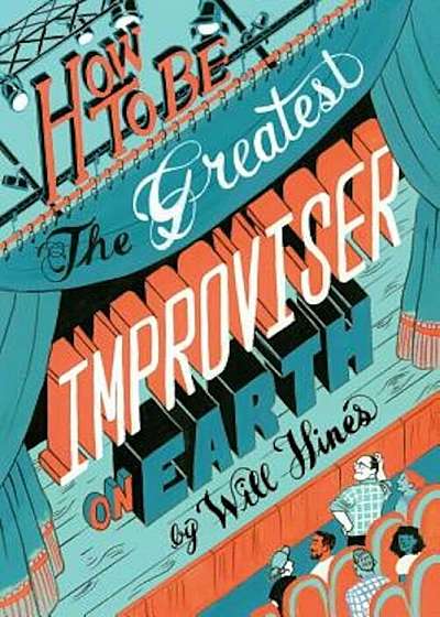 How to Be the Greatest Improviser on Earth, Paperback