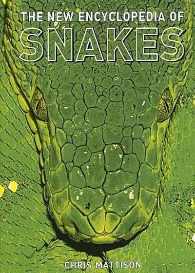 The New Encyclopedia of Snakes, Hardcover
