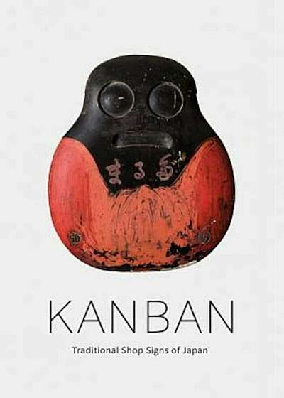 Kanban: Traditional Shop Signs of Japan, Hardcover