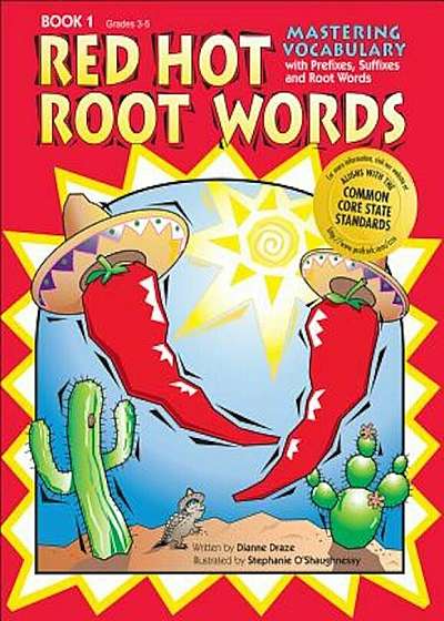 Red Hot Root Words Book 1: Mastering Vocabulary with Prefixes, Suffixes and Root Words; Grades 3-5, Paperback