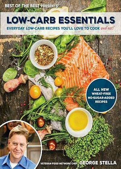 Low-Carb Essentials: Everyday Low-Carb Recipes You'll Love to Cook, Paperback