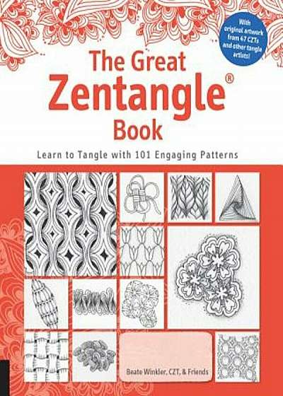 The Great Zentangle Book: Learn to Tangle with 101 Favorite Patterns, Paperback