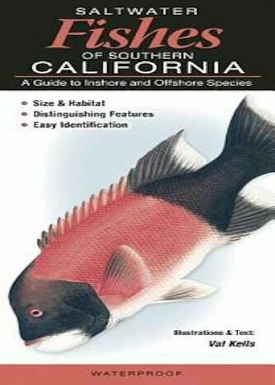 Saltwater Fishes of Southern California: A Guide to Inshore and Offshore Species, Hardcover