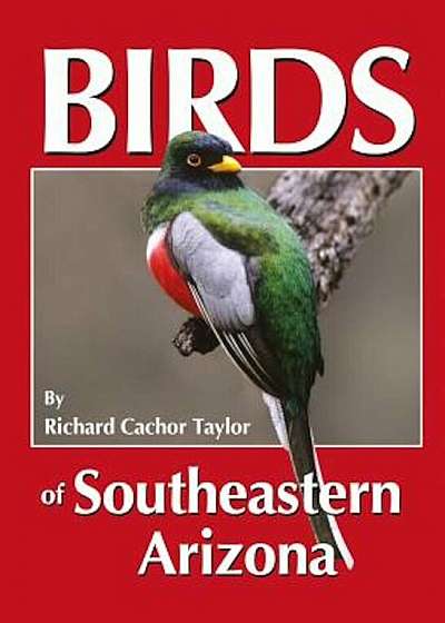 Birds of Southeastern Arizona, Paperback