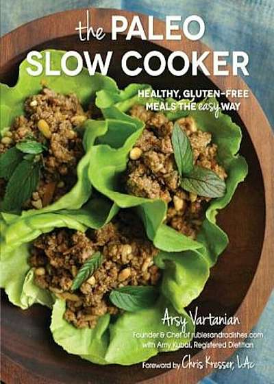 The Paleo Slow Cooker: Healthy, Gluten-Free Meals the Easy Way, Hardcover