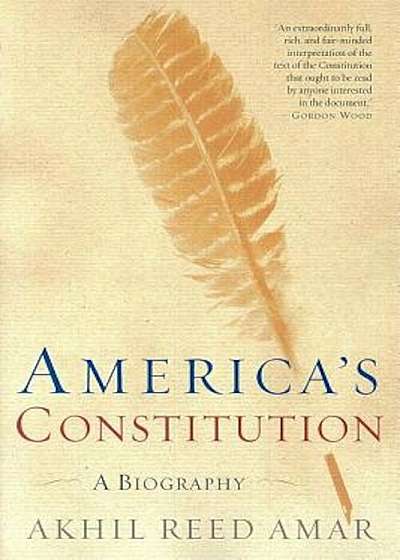 America's Constitution: A Biography, Paperback