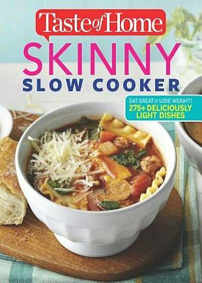 Taste of Home Skinny Slow Cooker: Cook Smart, Eat Smart with 352 Healthy Slow-Cooker Recipes, Paperback