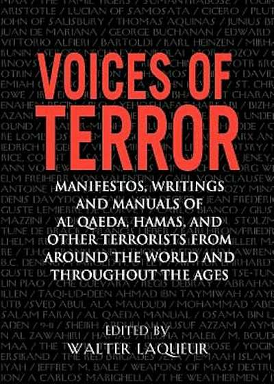 Voices of Terror: Manifestos, Writings, and Manuals of Al-Qaeda, Hamas and Other Terrorists from Around the World and Throughout the Age, Paperback