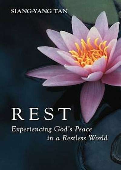 Rest: Experiencing God's Peace in a Restless World, Paperback