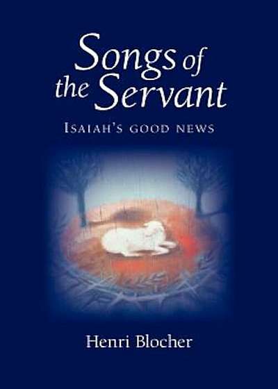 Songs of the Servant: Isaiah's Good News, Paperback