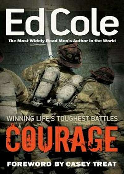Courage: Winning Life's Toughest Battles, Paperback