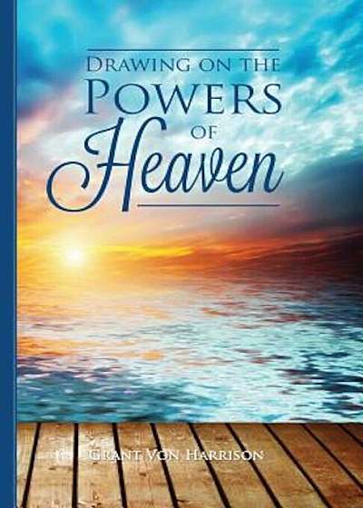 Drawing on the Powers of Heaven, Paperback
